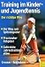  : Training im Kinder- und Jugendtennis - Der richtige Weg