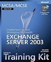 MCSA/MCSE Self-Paced Training Kit (Exam 70-284): Implementing and Managing Microsoft® Exchange Server 2003