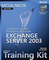 MCSA/MCSE Self-Paced Training Kit (Exam 70-284): Implementing and Managing Microsoft® Exchange Server 2003
