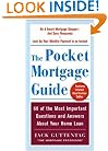 The Pocket Mortgage Guide: 60 of the Most Important Questions and Answers About Your Home Loan - Plus Interest Amortization Tab
