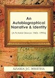 An Autobiographical Narrative & Identity: [A Pictorial Glance 1960s -1990s]