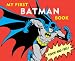 Search : My First Batman Book: Touch and Feel