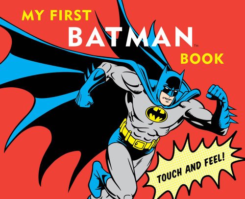  My First Batman Book: Touch and Feel