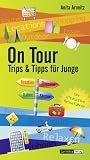 On Tour - Trips und Tips für Junge