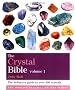 The Crystal Bible: A Definitive Guide to Crystals: The Definitive Guide to Over 200 Crystals (Godsfield Bible Series)