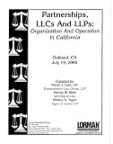 Partnerships, LLCs And LLPs: Organization And Operation in California