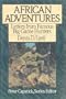 African Adventure: Letters from Famous Big-Game Hunters (Peter Capstick's library)