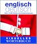 Visuelles W�rterbuch Englisch-Deutsch: �?ber 6000 W�rter und Redewendungen
