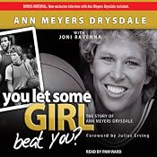 You Let Some Girl Beat You?: The Story of Ann Meyers Drysdale | [Joni Ravenna, Ann Meyers Drysdale]