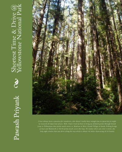 Shortest Time & Drive At Yellowstone National Park: Shortest Time & Drive to Cover the Park through The Grand Loop