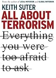 All about terrorism : everything you were too afraid to ask