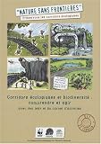 La nature sans fronti�re, kit de terrain : Corridors �cologiques et biodiversit� : comprendre et agir avec des jeux et un carnet d'activit�s
