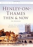 Henley-on-Thames then & now in colour