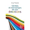 V�rit�s et mensonges de nos �motions
