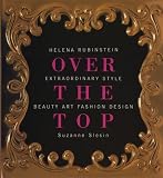 Review Pointed Leaf Press  / Helena Rubinstein: Over the Top - Extraordinary Style - Beauty, Art, Fashion, Design