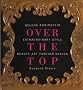 Helena Rubinstein: Over the Top - Extraordinary Style - Beauty, Art, Fashion, Design