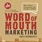 Word of Mouth Marketing: How Smart Companies Get People Talking