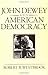 John Dewey and American Democracy (Cornell Paperbacks)
