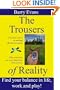 The Trousers of Reality - Volume One: Working Life
