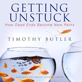 Getting Unstuck: How Dead Ends Become New Paths (Unabridged)