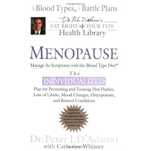 Menopause: Manage Its Symptoms with the Blood Type Diet (Dr. Peter J. D'adamo's Eat Right for Your Type Health Library)