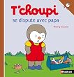 T'choupi se dispute avec papa