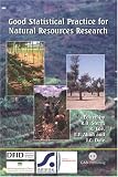 Good Statistical Practice for Natural Resources Research (Cabi Publishing)