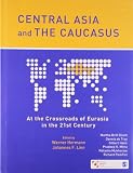 Central Asia and the Caucasus : at the crossroads of Eurasia in the 21st century