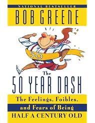Book: 50 Year Dash: The Feelings, Foibles, and Fears of Being Half a Century Old - Main Street Books