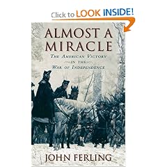 Almost a Miracle: The American Victory in the War of Independence