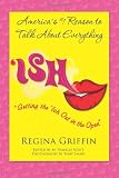 Ish: Getting the 'Ish Out in the Open
