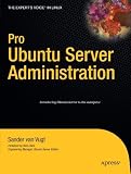 Pro Ubuntu Server Administration (Expert's Voice in Linux)