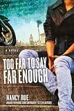 Too Far to Say Far Enough: A Novel (The Reluctant Prophet Series)