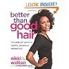Better Than Good Hair: The Curly Girl Guide to Healthy, Gorgeous Natural Hair!