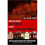 How to Pay Little or No Taxes on Your Real Estate Investments: What Smart Investors Need to Know - Explained Simply