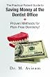 Saving Money at the Dentist Office and Proven Methods for Pain-Free Dentistry!