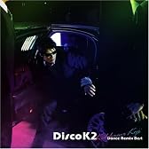 Disco K2~Kikkawa Koji Dance Remix Best~(初回限定盤)
