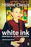 White ink : interviews on sex, text and politics