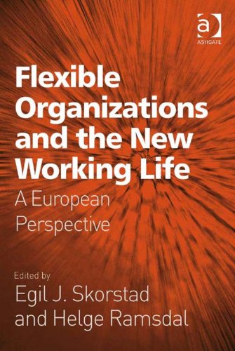 Flexible Organizations and the New Working Life: A  European Perspective