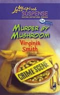 Murder by Mushroom (Steeple Hill Love Inspired Suspense #63) (A Cozy Mystery)
