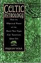 Celtic Astrology: How the Mystical Power of the Druid Tree Signs Can Transform Your Life