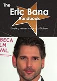 The Eric Bana Handbook - Everything you need to know about Eric Bana