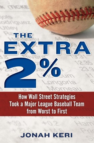 The Extra 2%: How Wall Street Strategies Took a Major League Baseball Team from Worst to First First