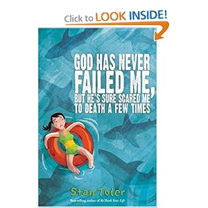 God Has Never Failed Me, But...: He's Sure Scared Me to Death a Few Times Stan Toler