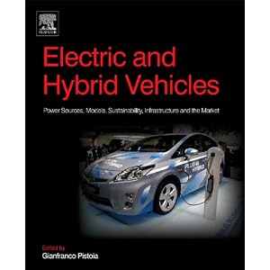 Electric and Hybrid Vehicles: Power Sources, Models, Sustainability, Infrastructure and the Market