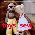 Toys to Sew (Dozens of Patterns for Heirloom Dolls, Animals, Doll Clothes, And Accessories) (Paperback)