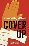 Cover Up - Understanding Self Harm
