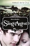 Les Sang-d\'Argent par Melissa de La Cruz