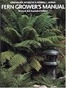 Fern Grower's Manual: Revised and Expanded Edition