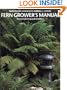 Fern Grower's Manual: Revised and Expanded Edition